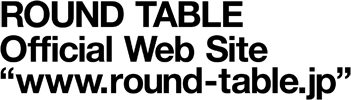 ROUND TABLE Official Website